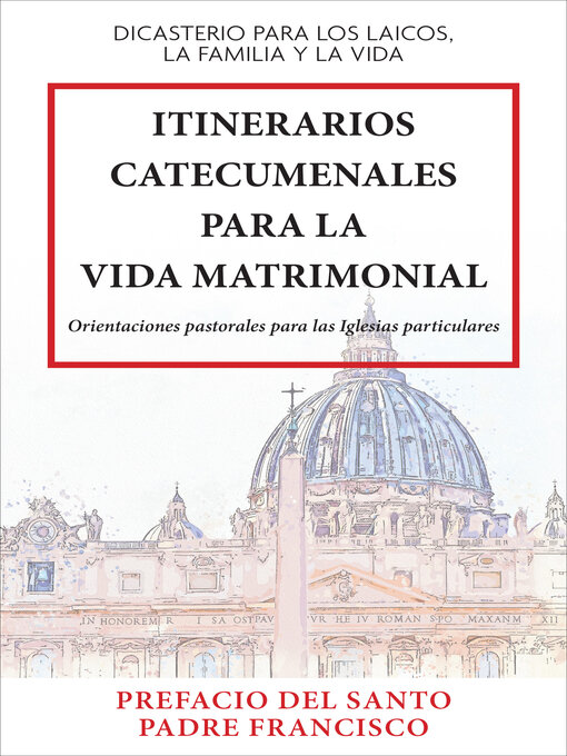 Title details for Itinerarios Catecumenales Para La Vida Matrimonial by Dicasterio Para Los Laicos La Familia Y La Vida - Available